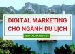 Digital Marketing Online Cho Ngành Du Lịch